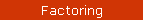 Factoring