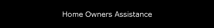 Home Owners Assistance